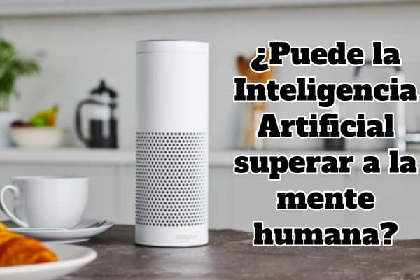 ¿Puede la Inteligencia Artificial superar a la mente humana?