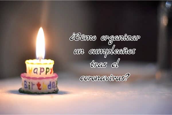 Cómo organizar un cumpleaños tras el coronavirus